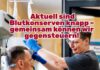 Alarmstufe ROT: Blutkonserven sind Mangelware!